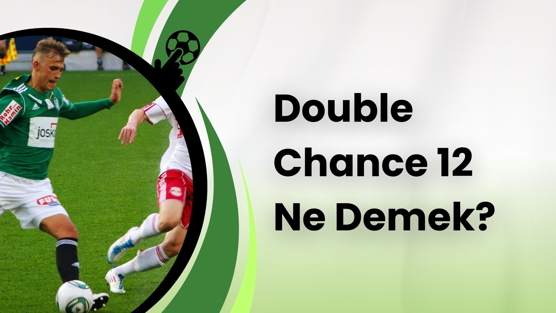 Spor Oyunlarına Özel Double Chance 12 Ne Demek?